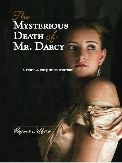 Title details for The Mysterious Death of Mr. Darcy by Regina Jeffers - Available
